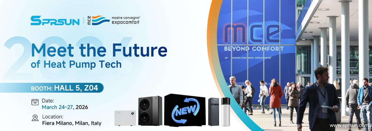 SPRSUN ile Verimliliği Yeniden Tanımlayın: MCE Milan 2026'da Yapay Zeka Odaklı R290 Isı Pompalarını Deneyimleyin
